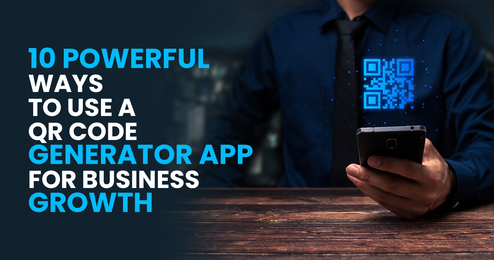 10 Powerful Ways to Use a QR Code Generator App for Business Growth