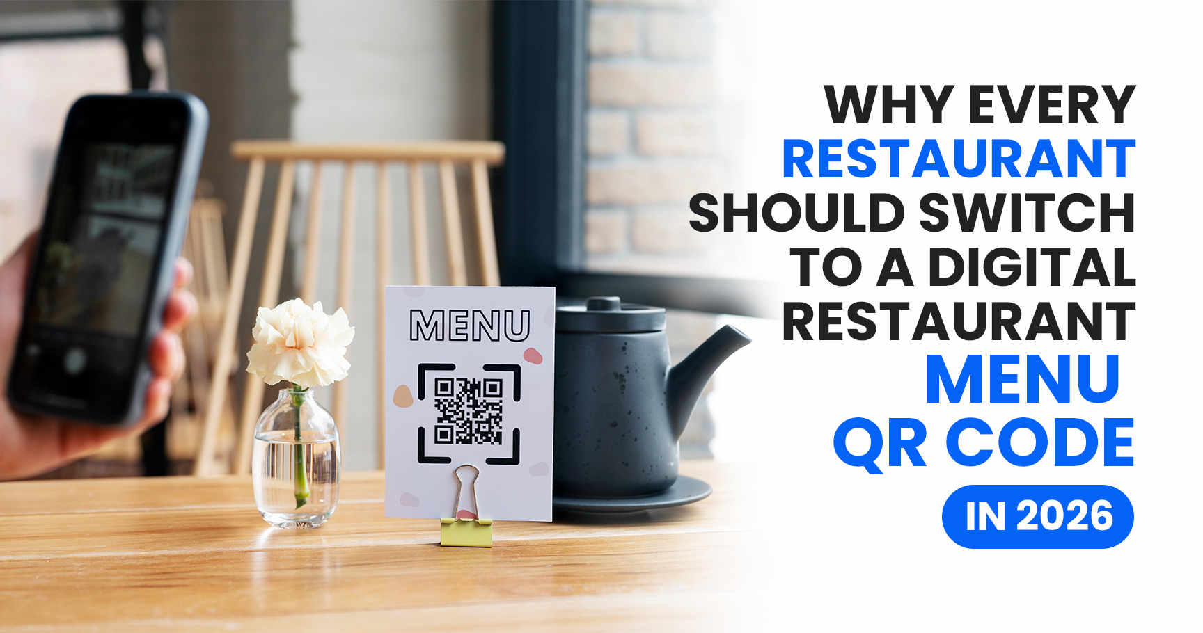  Why Every Restaurant Should Switch to a Digital Restaurant Menu QR Code in 2026