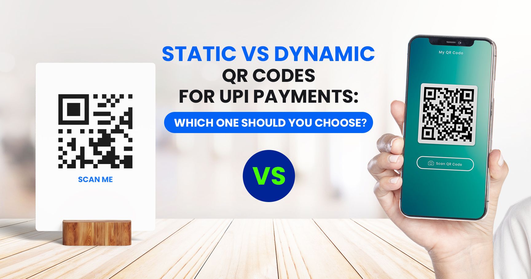 Static vs Dynamic QR Codes for UPI Payments: Which One Should You Choose?